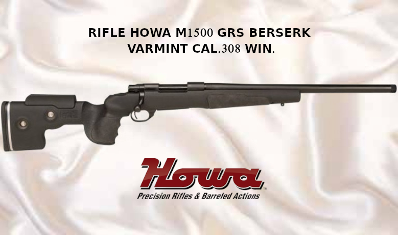 Rifle HOWA M1500 GRS Berserk Varmint Cal.308Win.